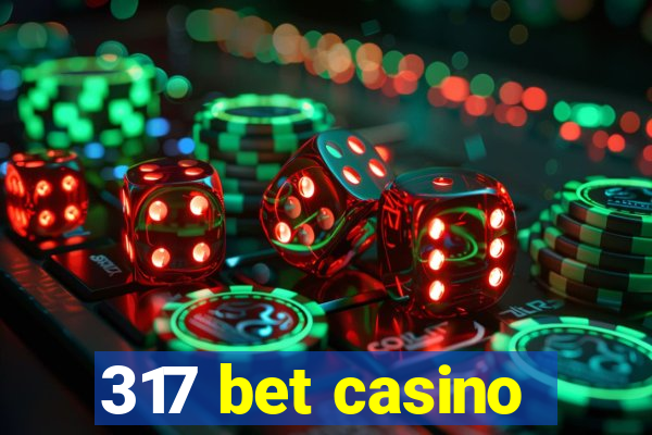 317 bet casino